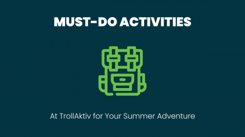 must-do-activities-trollaktiv